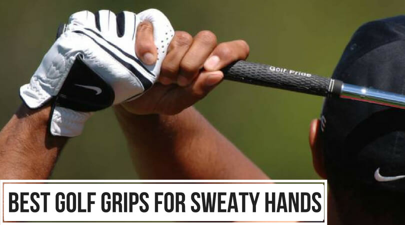 Best Golf Grips for Sweaty Hands