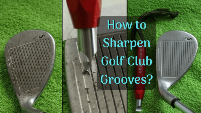 How to Sharpen Golf Club Grooves